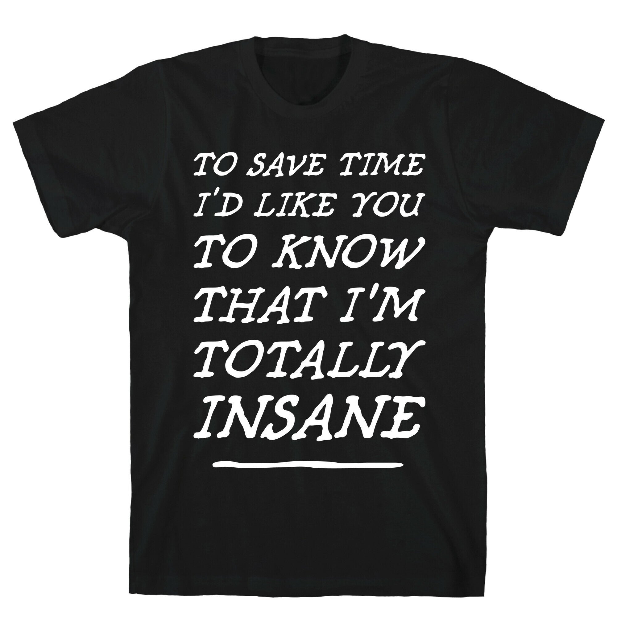 Totally Insane T-Shirt
